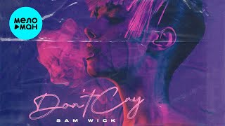 Sam Wick - Don'T Cry (Single 2021)