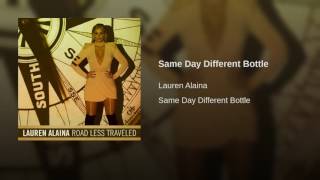 Lauren Alaina Same Day Different Bottle