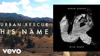 Watch Urban Rescue His Name video