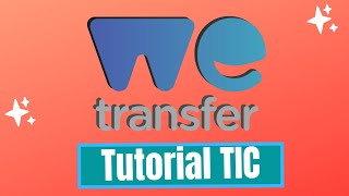 Tutorial TIC | 🔴 WeTransfer 2020. Envía archivos pesados. Paso a paso.