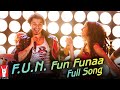 F.U.N. Fun Funaa - Full Song | Luv Ka The End | Shraddha Kapoor | Ali Zafar