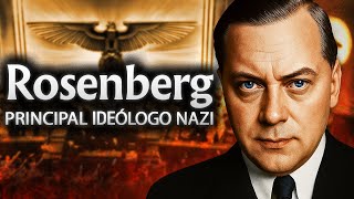 Alfred Rosenberg - El Principal Ideólogo Nazi Doental