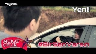 Murat Çelik Bir Sen Varsın 2017 İzle