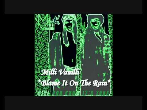 Milli Vanilli**Blame It On The Rain** - Diane Warren