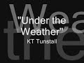 Under the Weather KT Tunstall Lyrics Video