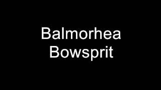Balmorhea Bowsprit Balmorhea Bowsprit
