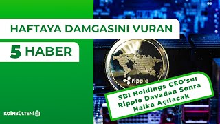 Sbi Holdings Ceosu Ripple Davadan Sonra Halka Açılacak Haftalık Koin Bülteni 26 Nisan - 1 Mayıs