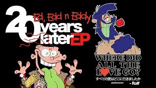 Where Did All The Love Go - Ed, Edd, N Eddy Film Ep Unreleased Extended Track