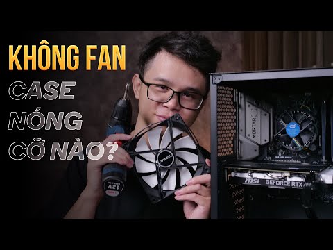 Không FAN, CASE nóng cỡ nào???
