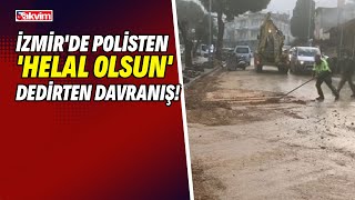 İzmirde Polisten Helal Olsun Dedirten Davranış