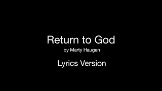 Watch Marty Haugen Return To God video