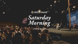 Jesus '23 | Saturday Morning | December 16Th, 2023