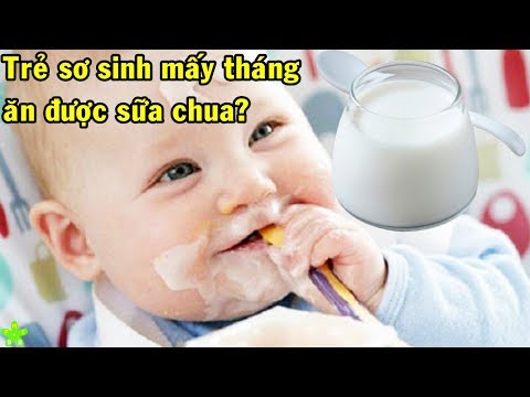 Trẻ sơ sinh mấy tháng thì ăn được sữa chua? Những lưu ý quan trọng khi cho trẻ ăn sữa chua