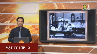 MÔN VẬT LÝ - LỚP 12 | BÀI 28: TIA X | 14H30 NGÀY 27.3.2020 | HỌC TRÊN TRUYỀN HÌNH
