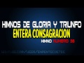Entera Consagracion - Himnos de Glori... Entera Consagracion - Himnos de Glori...