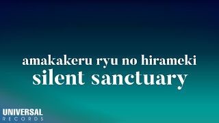Watch Silent Sanctuary Amakakeru Ryu No Hirameki video