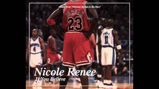 Nicole Renee - If You Believe Michael Jordan To The Max