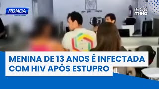 Menina De 13 Anos É Infectada Com Hiv Após Estupro Adolescente Foi Segurada Pela Mãe Para O Ato