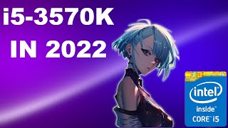 Intel Core I5-3570K In 2022 10 Games Tested