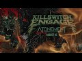 Killswitch Engage Killswitch Engage Unleashed Lyrics Killswitch Engage Unleashed Lyrics Music Video Metrolyrics I don't own the song on this video. killswitch engage killswitch engage unleashed lyrics killswitch engage unleashed lyrics music video metrolyrics
