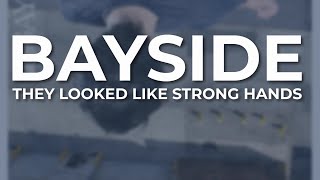 Watch Bayside They Looked Like Strong Hands video