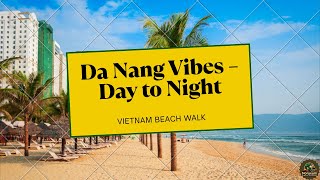 Walk With Me Along The Stunning Beachside Of Da Nang, Vietnam, Filmed In Both Daytime And Night Time