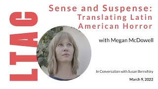 Sense And Suspense Translating Latin American Horror With Megan Mcdowell