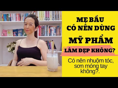 Mẹ bầu có nên dùng mỹ phẩm không?.