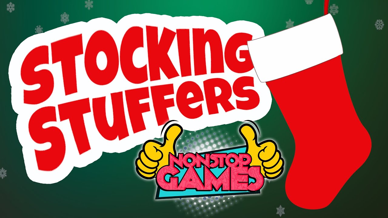 Stocking Stuffers - NonStop Games