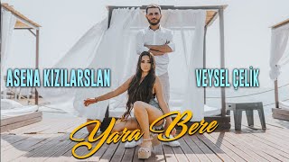Asena Kızılarslan feat. Veysel Çelik - YARA BERE 