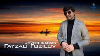 Fayzali Fozilov Cover Iranian 2023 Файзали Фозилов