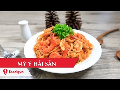 Hướng dẫn cách làm mỳ Ý hải sản - Seafood spaghetti với #Feedy