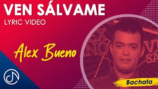 Watch Alex Bueno Ven Salvame video