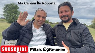 Ata Canani İle Röportaj
