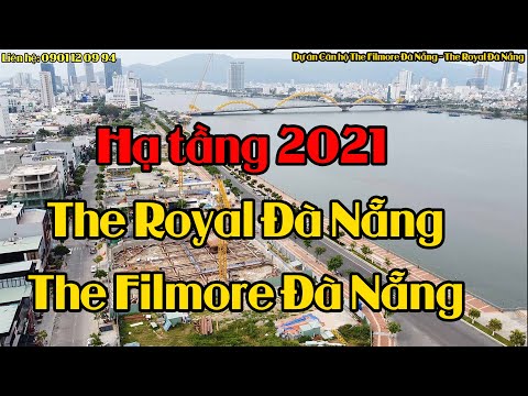 Hạ tầng dự án Căn Hộ The Royal Đà Nẵng - Căn hộ The Filmore Đà Nẵng | Tháng 5/2021