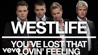 Watch Westlife Youve Lost That Lovin Feeling video