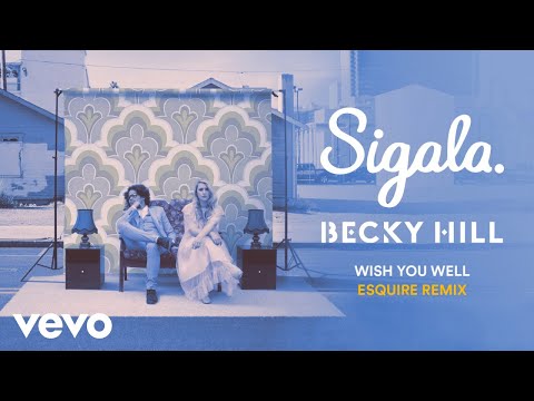Sigala, Becky Hill - Wish You Well (eSQUIRE Remix) [Audio]