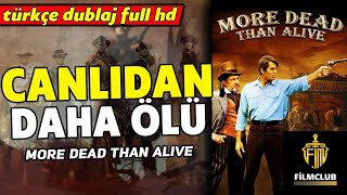 Canlıdan Daha Ölü Western & Kovboy Filmi Türkçe Dublaj Full İzle