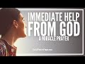 Prayer For Immediate Help - Get Immediate and Instant Results From God