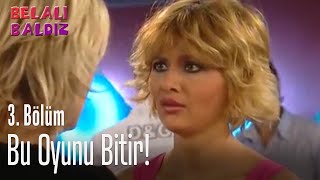 Ablanın Sözünü Dinle Ve Bu Oyunu Bitir - Belalı Baldız 3. Bölüm
