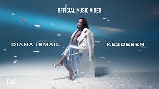 Diana Ismail - Kezdeser (Official Music Video)