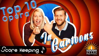 Top 10, OPERA in CARTOONS! | ScoreKeeping by Kenosha Opera Festival