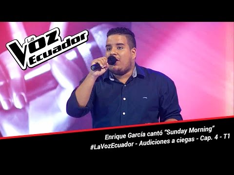 Enrique García cantó "Sunday Morning" - La Voz Ecuador - Audiciones a ciegas - Cap. 4 - T1
