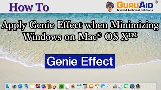 How to Apply Genie Effect when Minimizing Windows on Mac® OS X™ - GuruAid