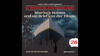 Alter Sherlock Holmes 28: Sherlock Holmes Und Ein Brief Von Der Titanic (Komplettes Hörbuch)