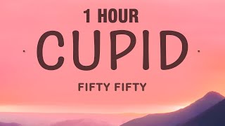 [1 Hour] Fifty Fifty - Cupid (Twin Version) (Lyrics)
