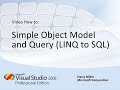 Simple Object Model and Query (LINQ to SQL)