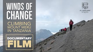 Winds Of Change Climbing Mount Meru In Tanzania A Doentary Film