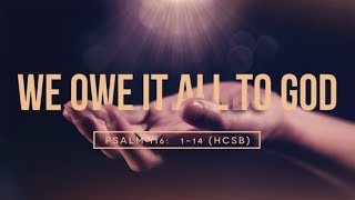 2021-01-24 | We Owe God SOMETHING