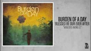 Watch Burden Of A Day Monsters Among Us video